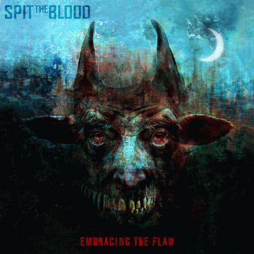 Spit The Blood : Embracing The Flaw